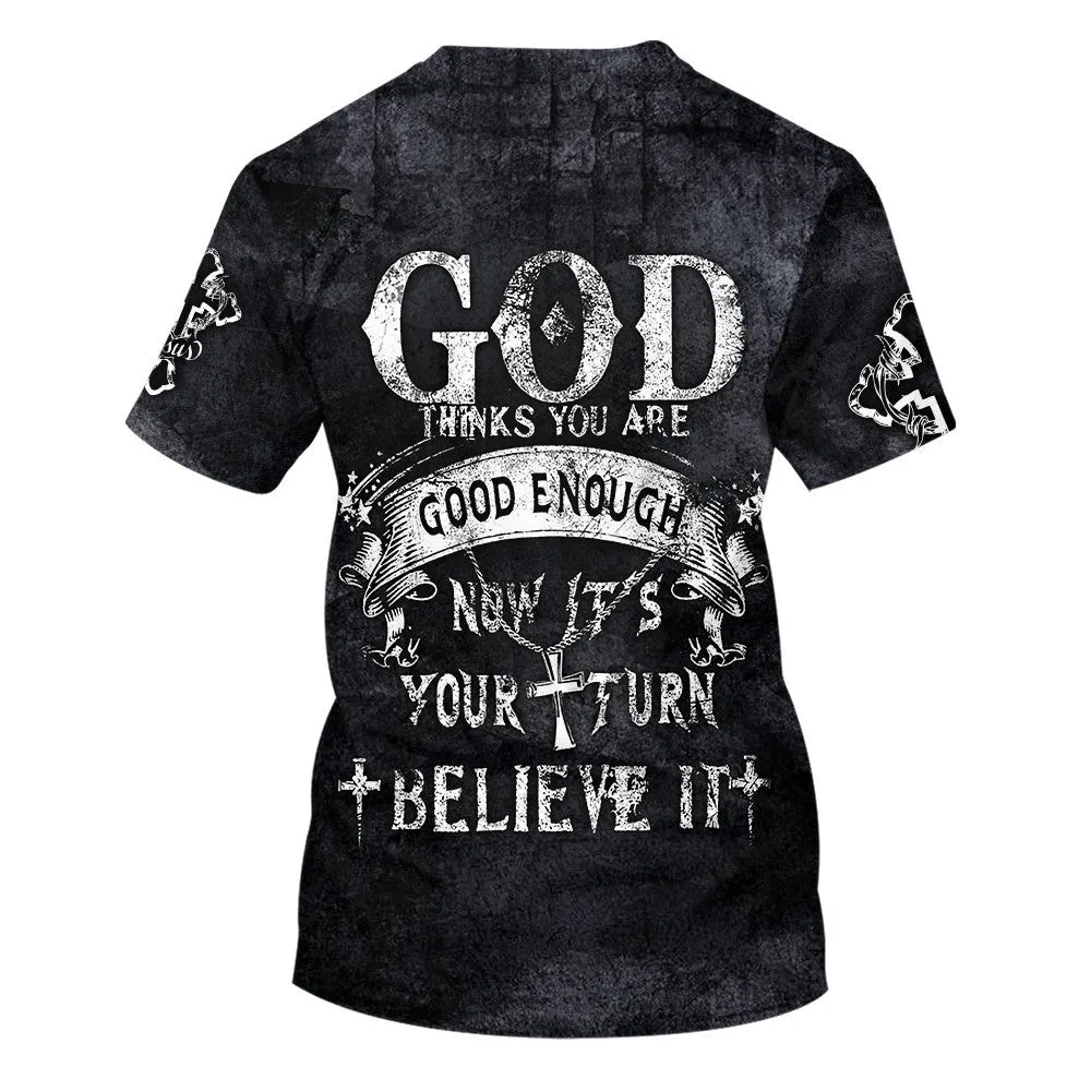 God Thinks You Are Good Enough 3d Shirts - Christian T Shirts For Men And Women