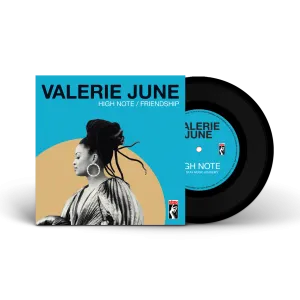 Valerie June “High Note” and “Friendship” (Featuring Carla Thomas) 7" LP